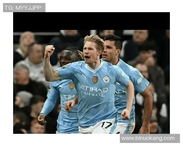 德布劳内复出表现惊艳三次助攻助力曼城大胜对手